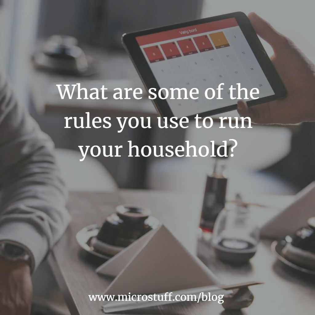 What are some of the rules you use to run your household?