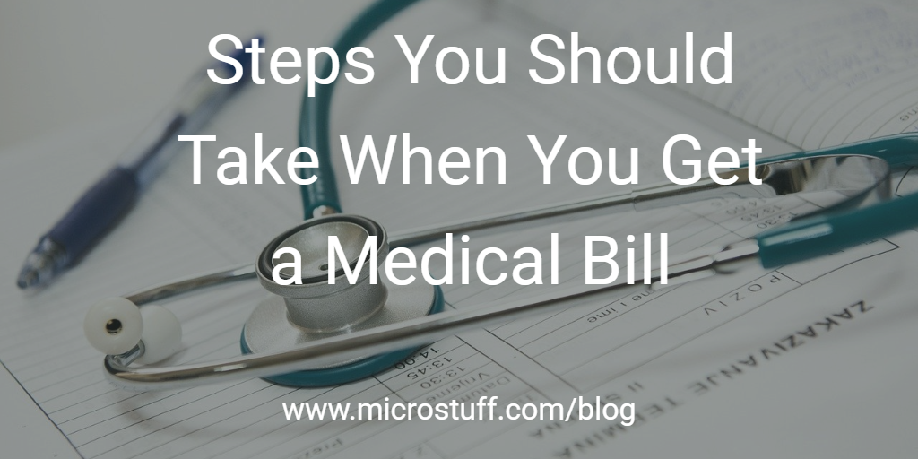 Steps You Should Take When You Get a Medical Bill